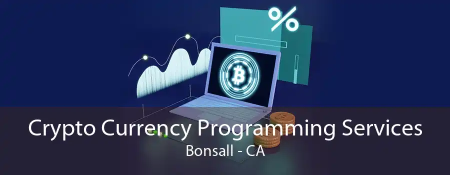 Crypto Currency Programming Services Bonsall - CA