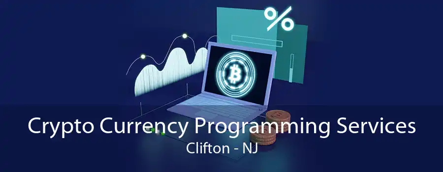 Crypto Currency Programming Services Clifton - NJ