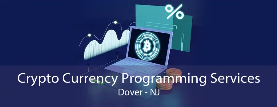 Crypto Currency Programming Services Dover - NJ
