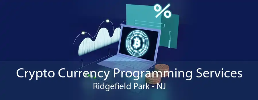 Crypto Currency Programming Services Ridgefield Park - NJ