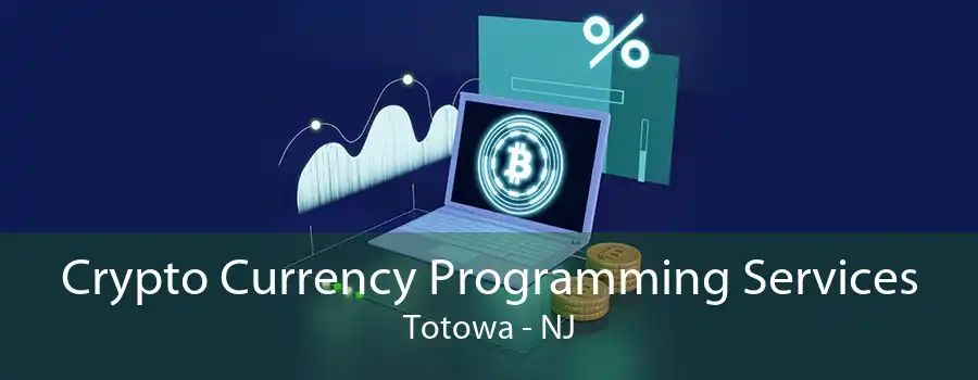 Crypto Currency Programming Services Totowa - NJ