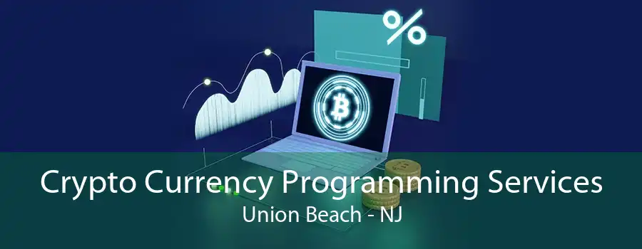 Crypto Currency Programming Services Union Beach - NJ