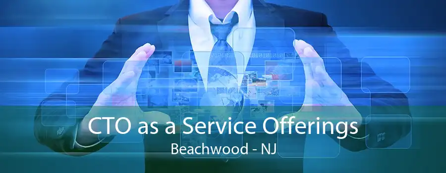 CTO as a Service Offerings Beachwood - NJ