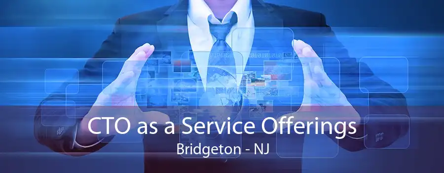 CTO as a Service Offerings Bridgeton - NJ