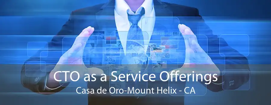 CTO as a Service Offerings Casa de Oro-Mount Helix - CA