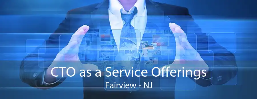 CTO as a Service Offerings Fairview - NJ