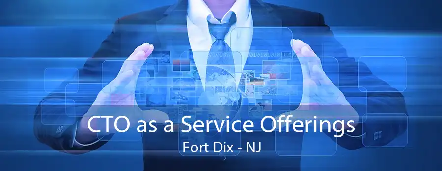 CTO as a Service Offerings Fort Dix - NJ