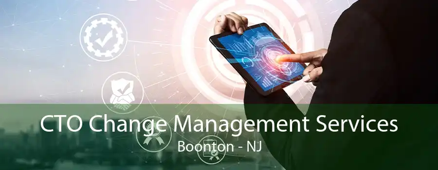 CTO Change Management Services Boonton - NJ