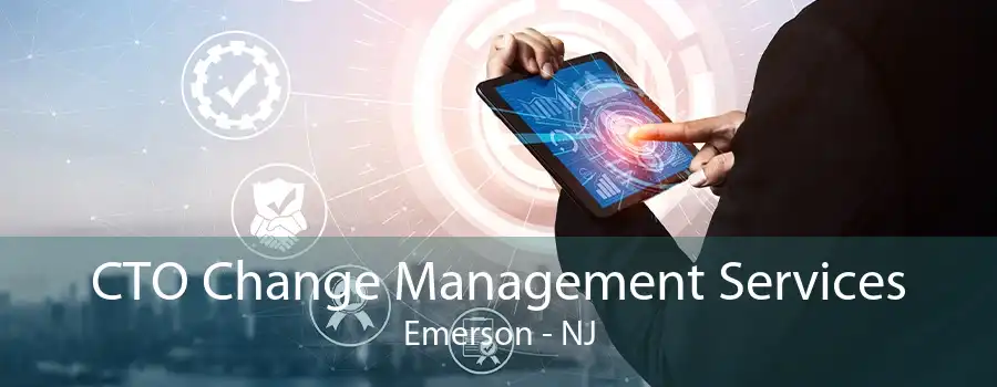 CTO Change Management Services Emerson - NJ