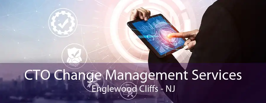 CTO Change Management Services Englewood Cliffs - NJ