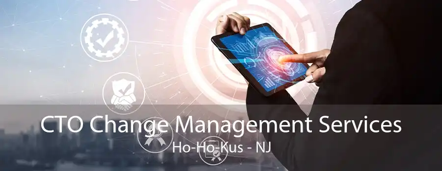 CTO Change Management Services Ho-Ho-Kus - NJ