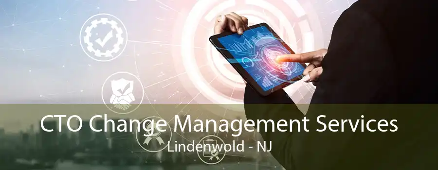 CTO Change Management Services Lindenwold - NJ