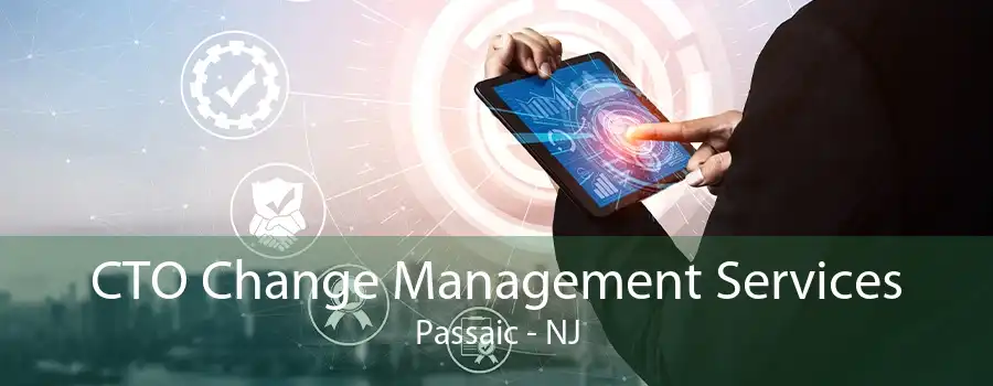 CTO Change Management Services Passaic - NJ