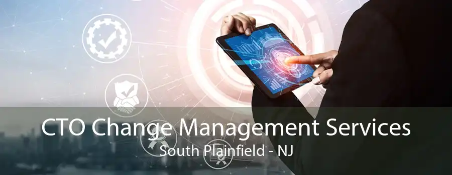 CTO Change Management Services South Plainfield - NJ