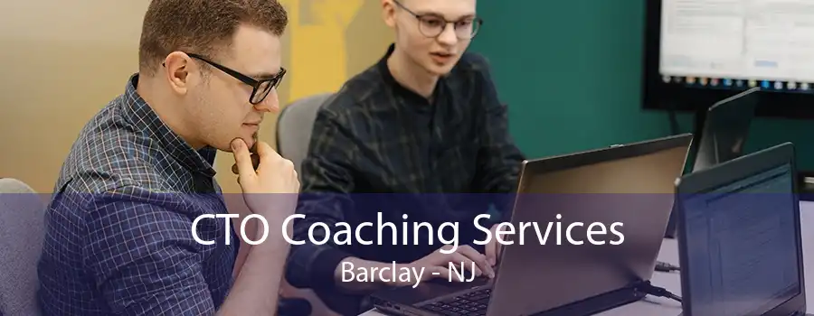 CTO Coaching Services Barclay - NJ