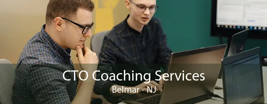 CTO Coaching Services Belmar - NJ