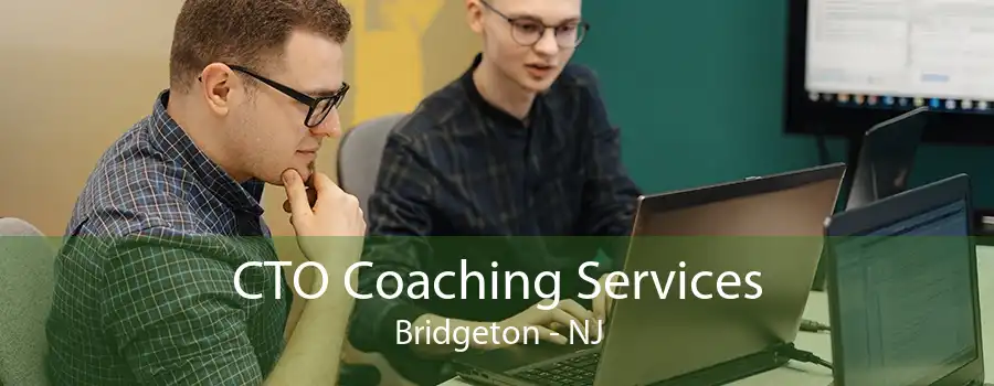 CTO Coaching Services Bridgeton - NJ