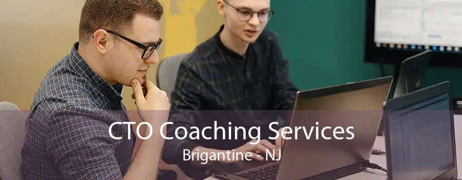 CTO Coaching Services Brigantine - NJ