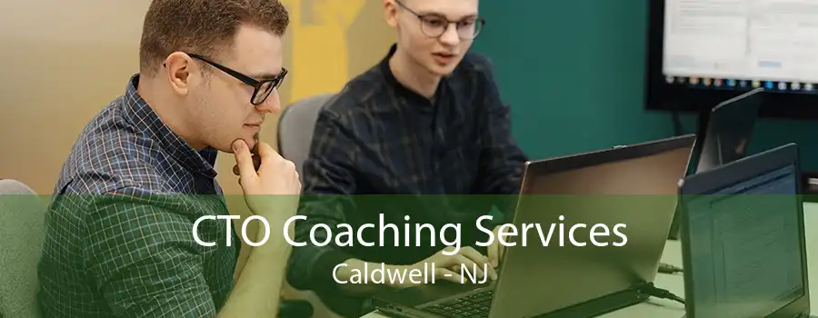 CTO Coaching Services Caldwell - NJ