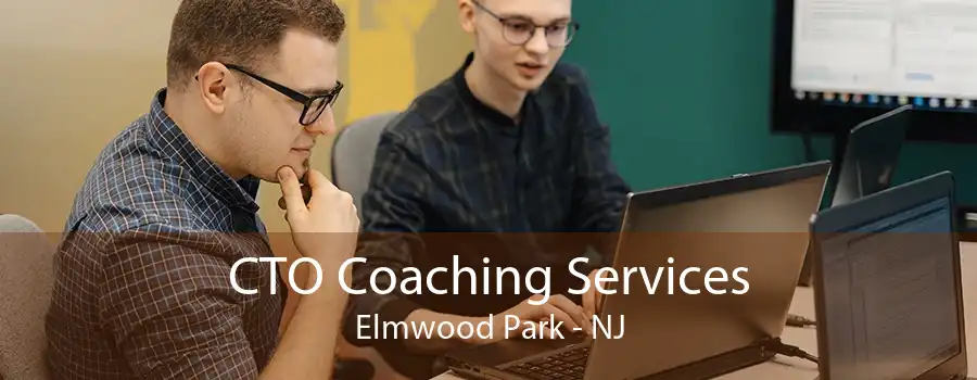 CTO Coaching Services Elmwood Park - NJ