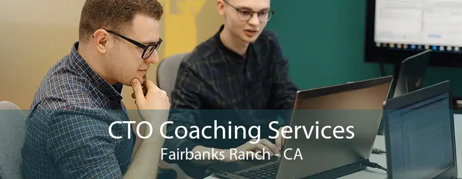 CTO Coaching Services Fairbanks Ranch - CA