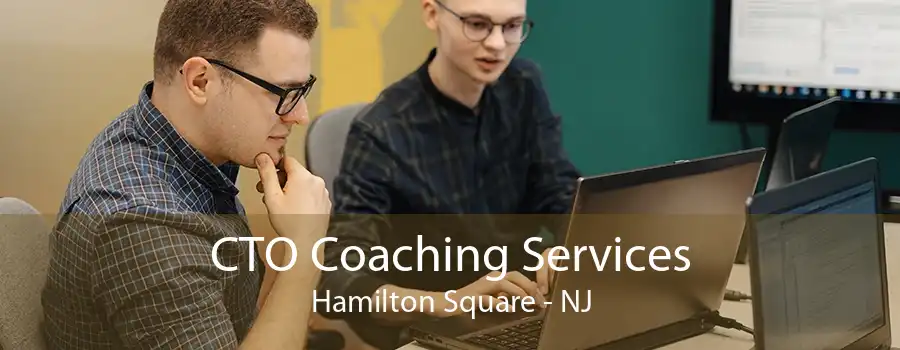 CTO Coaching Services Hamilton Square - NJ