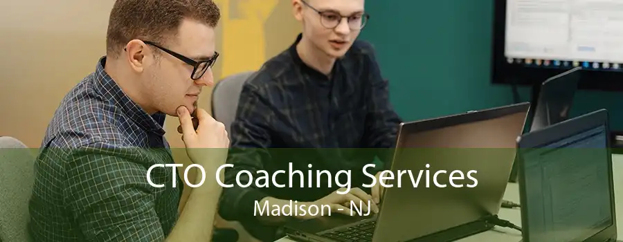 CTO Coaching Services Madison - NJ