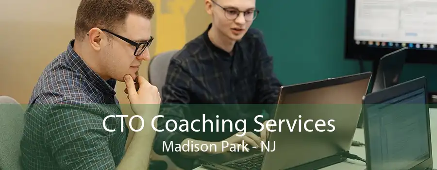 CTO Coaching Services Madison Park - NJ