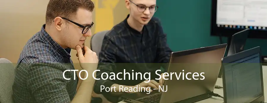 CTO Coaching Services Port Reading - NJ