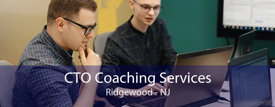 CTO Coaching Services Ridgewood - NJ