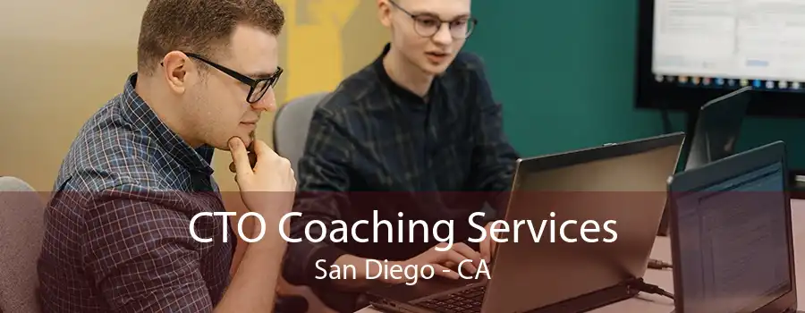 CTO Coaching Services San Diego - CA
