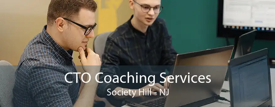 CTO Coaching Services Society Hill - NJ