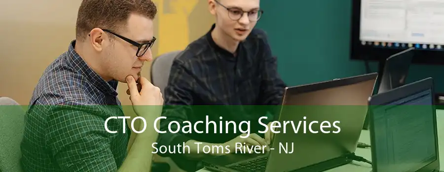 CTO Coaching Services South Toms River - NJ