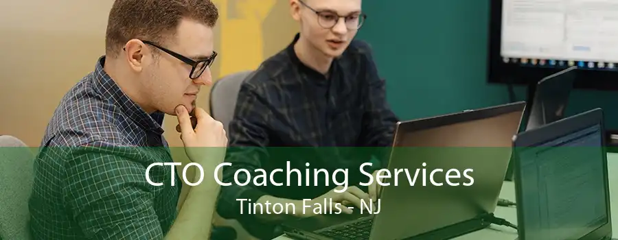 CTO Coaching Services Tinton Falls - NJ
