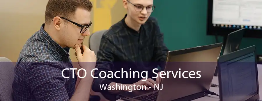 CTO Coaching Services Washington - NJ