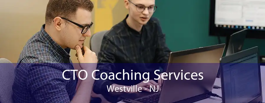 CTO Coaching Services Westville - NJ