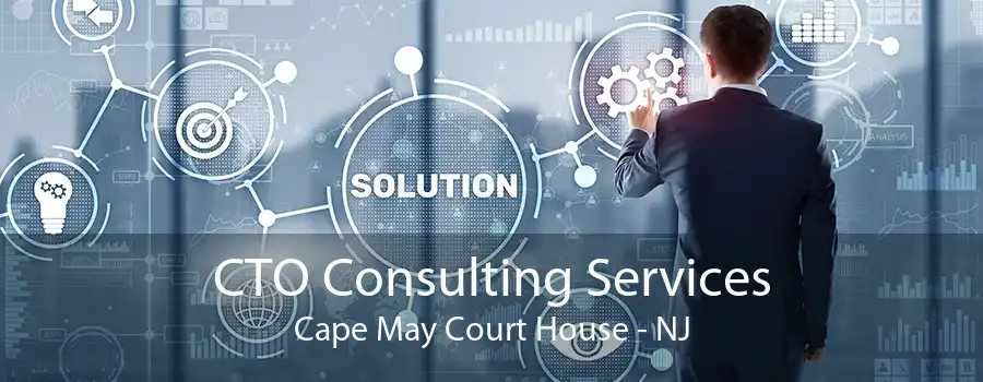 CTO Consulting Services Cape May Court House - NJ