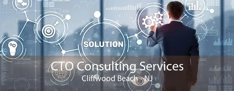 CTO Consulting Services Cliffwood Beach - NJ