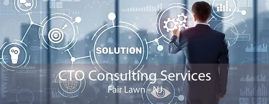 CTO Consulting Services Fair Lawn - NJ