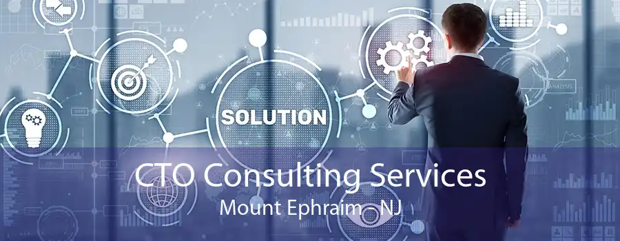 CTO Consulting Services Mount Ephraim - NJ