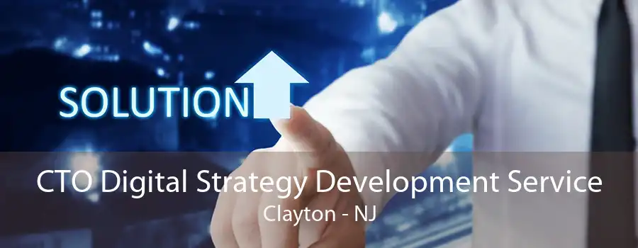 CTO Digital Strategy Development Service Clayton - NJ