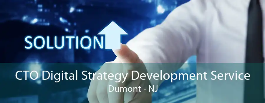 CTO Digital Strategy Development Service Dumont - NJ