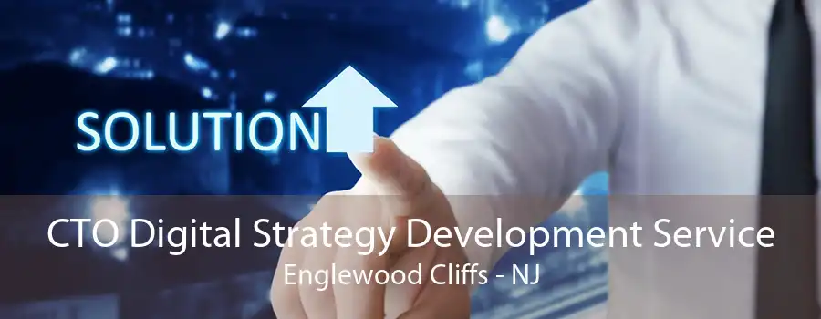 CTO Digital Strategy Development Service Englewood Cliffs - NJ