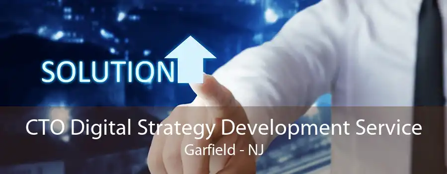 CTO Digital Strategy Development Service Garfield - NJ