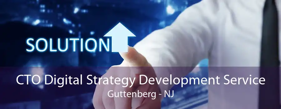 CTO Digital Strategy Development Service Guttenberg - NJ