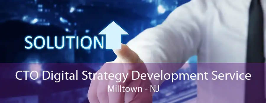 CTO Digital Strategy Development Service Milltown - NJ