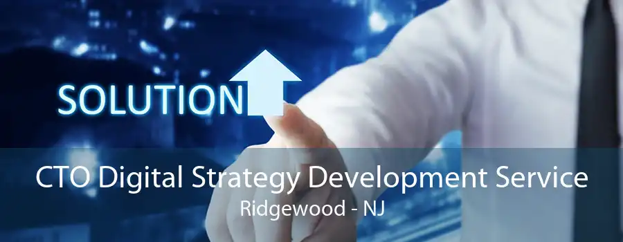 CTO Digital Strategy Development Service Ridgewood - NJ