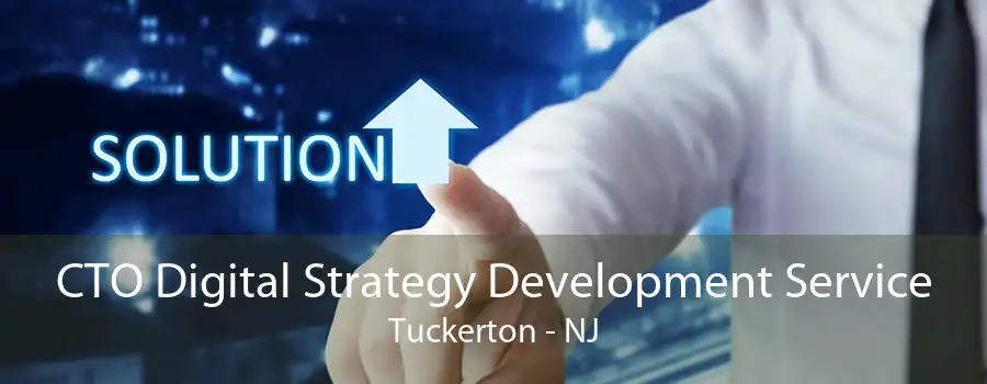 CTO Digital Strategy Development Service Tuckerton - NJ