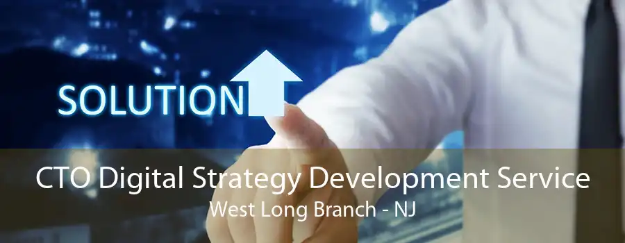 CTO Digital Strategy Development Service West Long Branch - NJ