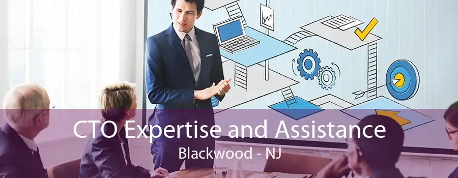 CTO Expertise and Assistance Blackwood - NJ